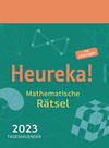 Heureka! Mathematische Rätsel 2023: Tageskalender mit Lösungen
