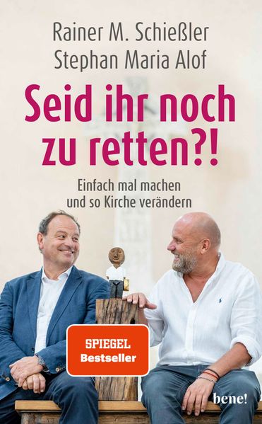Produktbild: Seid ihr noch zu retten?! | Rainer Maria Schießler, Stephan Maria Alof