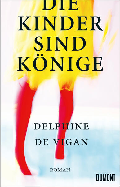 Produktbild: Die Kinder sind Könige | Delphine Vigan