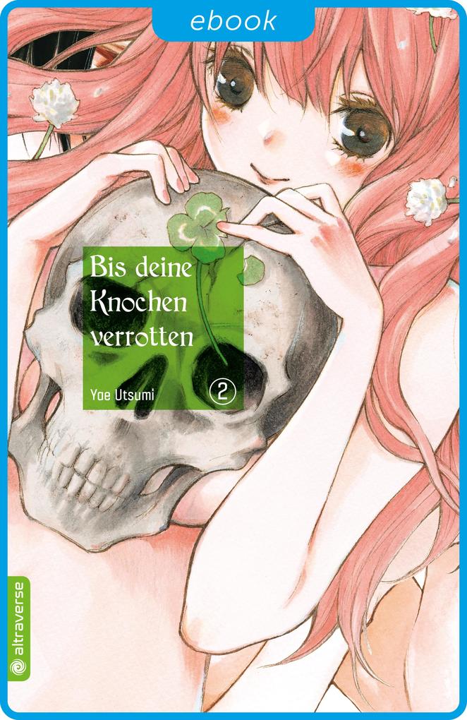 Produktbild: Bis deine Knochen verrotten 02 | Yae Utsumi