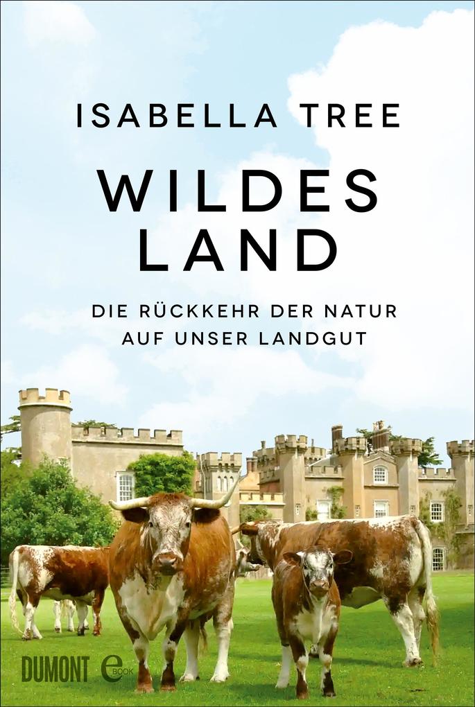Produktbild: Wildes Land | Isabella Tree