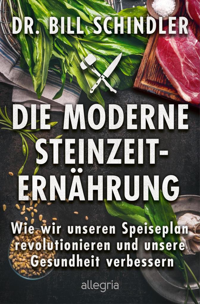 Produktbild: Die moderne Steinzeit-Ernährung | Bill Schindler