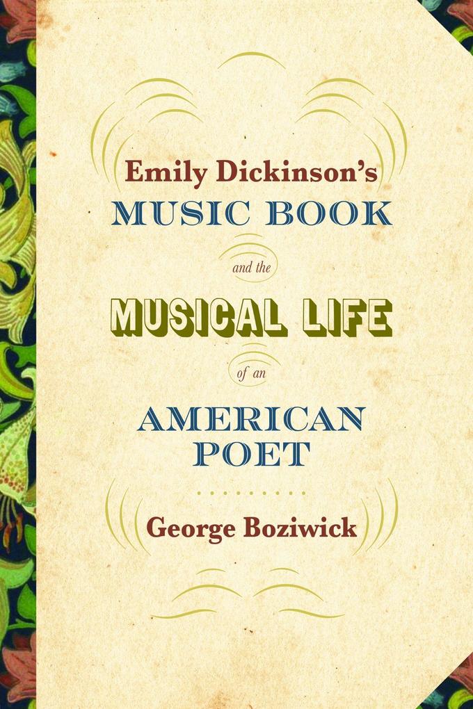 Produktbild: Emily Dickinson's Music Book and the Musical Life of an American Poet | George Boziwick