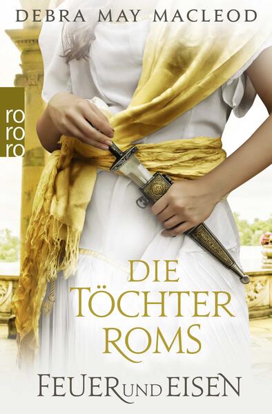 Produktbild: Die Töchter Roms: Feuer und Eisen | Debra May Macleod