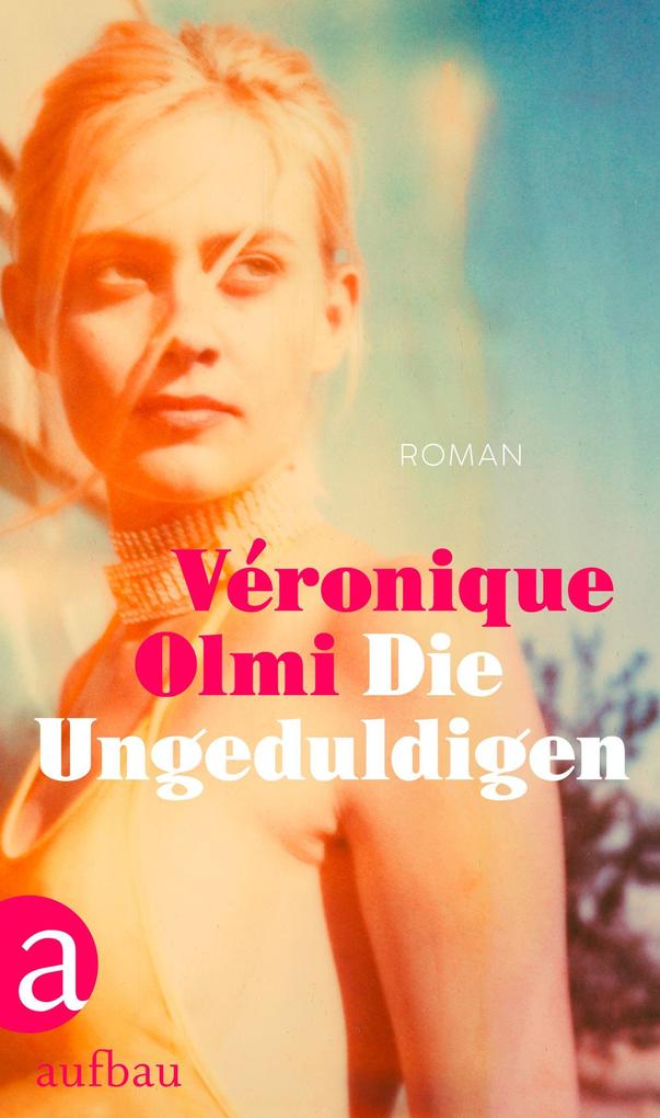 Produktbild: Die Ungeduldigen | Véronique Olmi