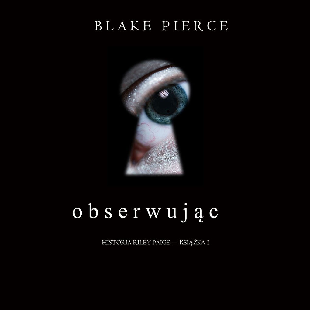 Produktbild: Obserwujc (Historia Riley Paige Ksika 1) | Blake Pierce