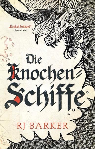 Produktbild: Die Knochen-Schiffe | RJ Barker, R. J. Barker