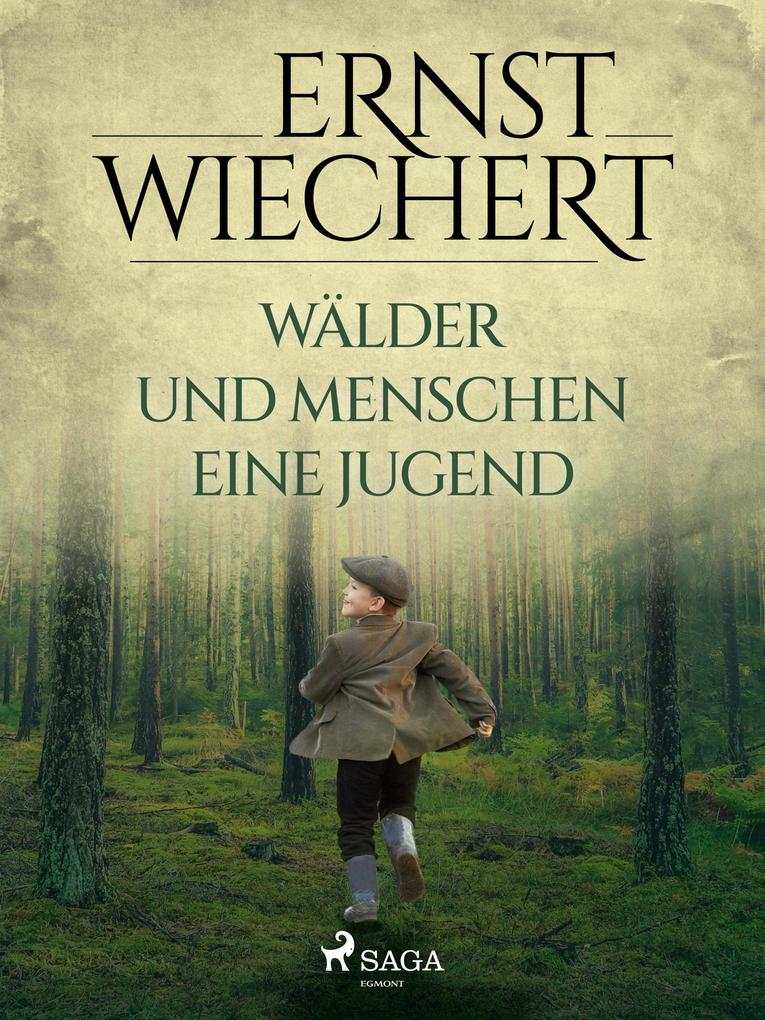 Produktbild: Wälder und Menschen - Eine Jugend | Ernst Wiechert