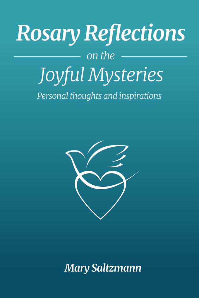 Produktbild: Rosary Reflections on the Joyful Mysteries | Mary Saltzmann