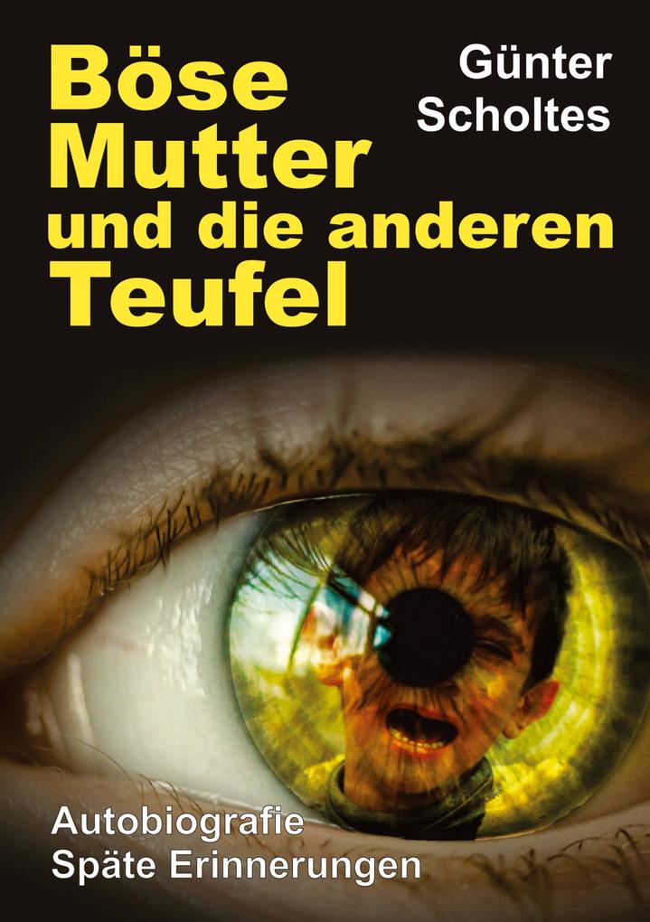 Produktbild: Böse Mutter und die anderen Teufel | Günter Scholtes