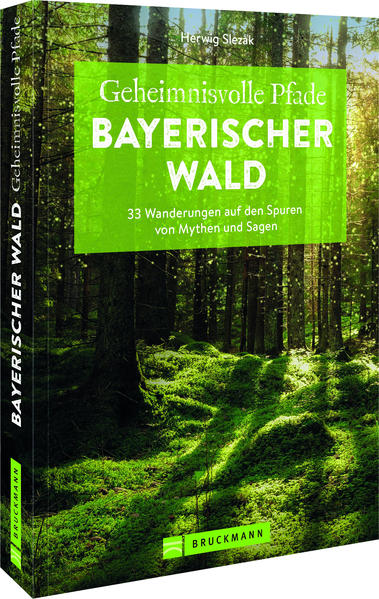 Produktbild: Geheimnisvolle Pfade Bayerischer Wald | Herwig Slezak