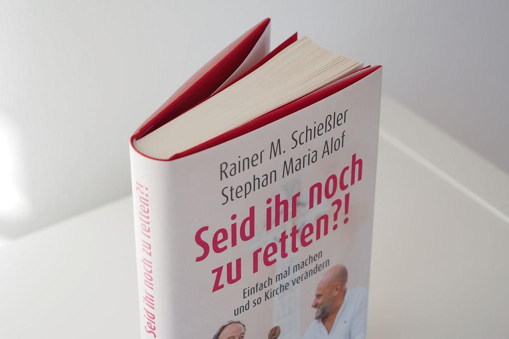 Weitere Ansicht: Seid ihr noch zu retten?! | Rainer Maria Schießler, Stephan Maria Alof