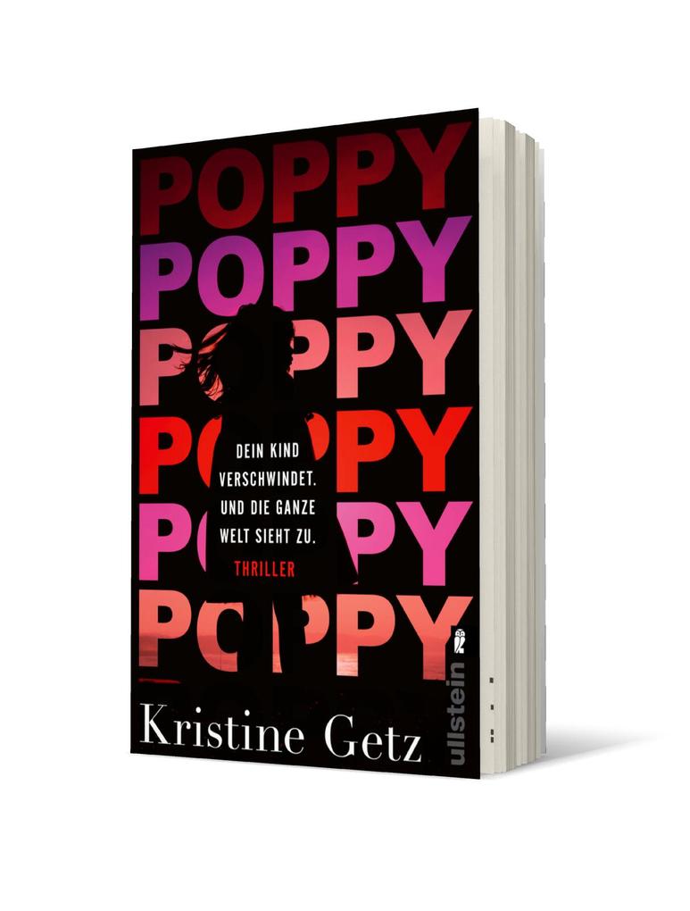 Weitere Ansicht: Poppy. Dein Kind verschwindet. Und die ganze Welt sieht zu. | Kristine Getz