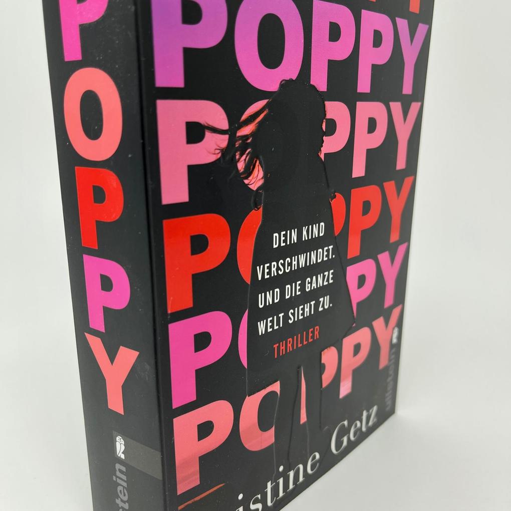 Weitere Ansicht: Poppy. Dein Kind verschwindet. Und die ganze Welt sieht zu. | Kristine Getz