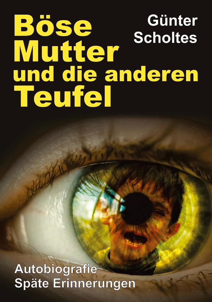 Produktbild: Böse Mutter und die anderen Teufel | Günter Scholtes