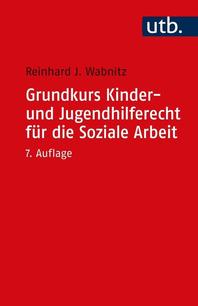 Produktbild: Grundkurs Kinder- und Jugendhilferecht für die Soziale Arbeit | Reinhard J. Wabnitz