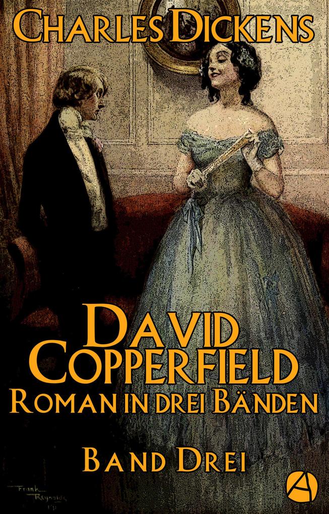 Produktbild: David Copperfield. Band Drei | Charles Dickens