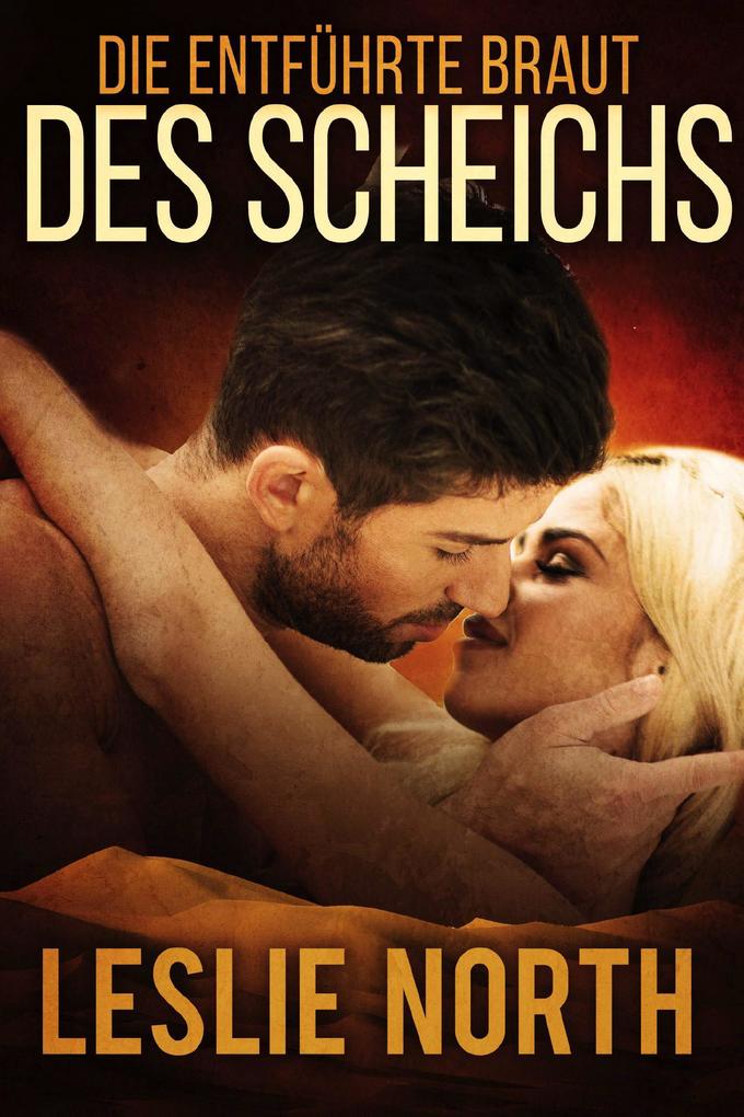 Produktbild: Die entführte Braut des Scheichs (Liebe im Mittleren Osten, #3) | Leslie North