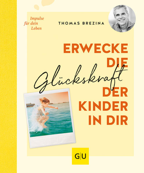Produktbild: Erwecke die Glückskraft der Kinder in dir | Thomas Brezina