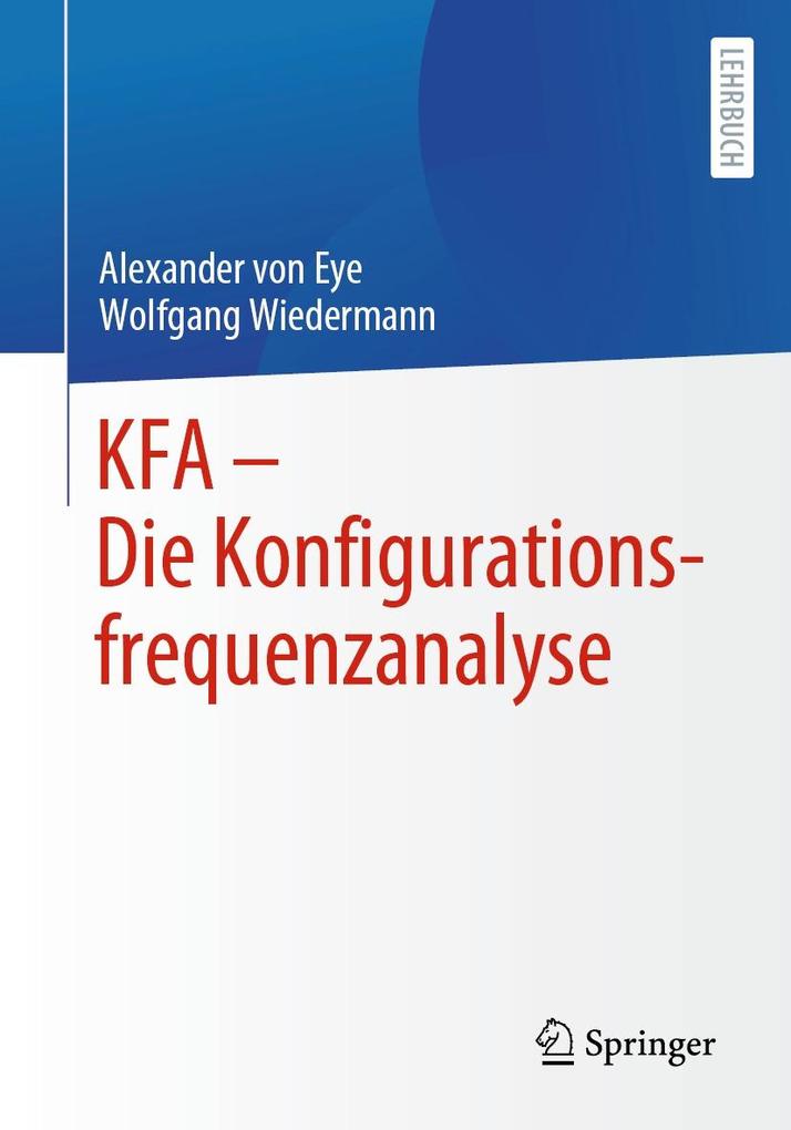 Produktbild: KFA - Die Konfigurationsfrequenzanalyse | Alexander Von Eye, Wolfgang Wiedermann
