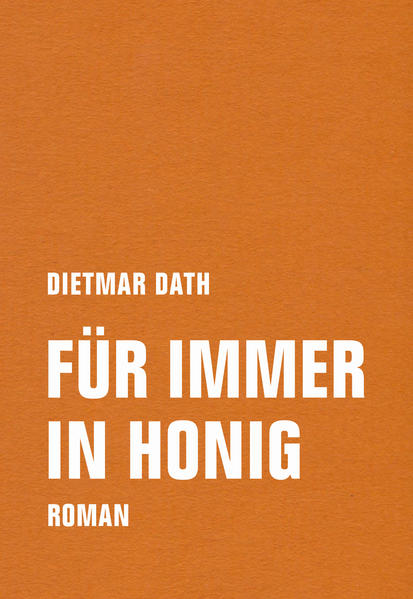 Produktbild: Für immer in Honig | Dietmar Dath