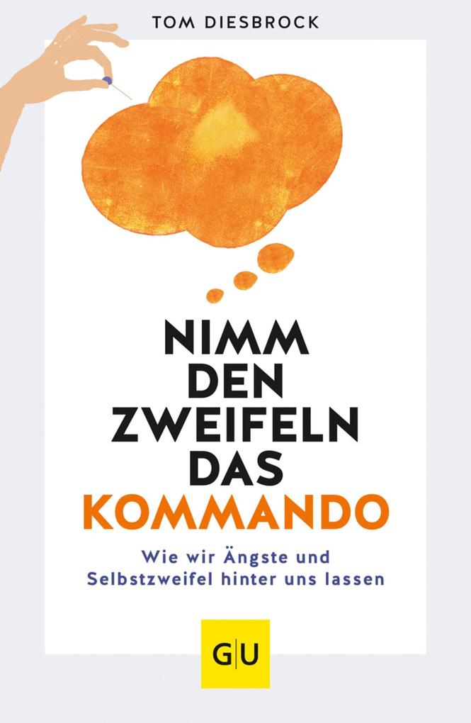Produktbild: Nimm den Zweifeln das Kommando | Tom Diesbrock