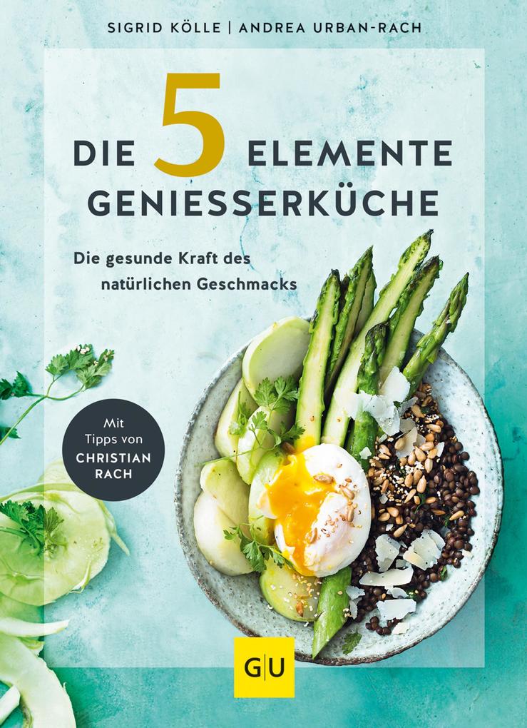 Produktbild: Die 5-Elemente-Genießerküche | Andrea Urban-Rach, Sigrid Kölle
