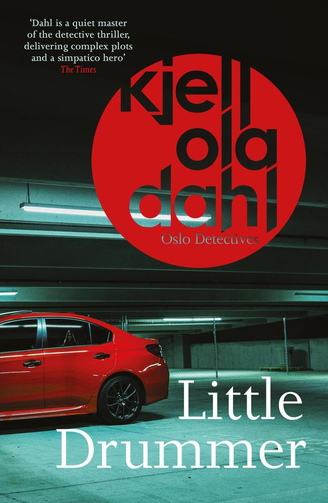 Produktbild: Little Drummer: a nerve-shattering, shocking instalment in the award-winning Oslo Detectives series | Kjell Ola Dahl