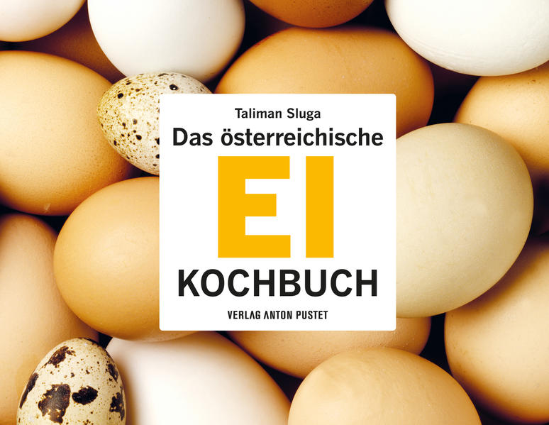 Produktbild: Das österreichische Ei-Kochbuch | Taliman Sluga