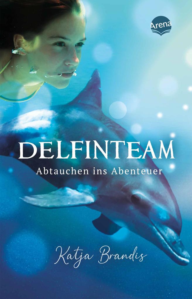 Produktbild: DelfinTeam (1). Abtauchen ins Abenteuer | Katja Brandis