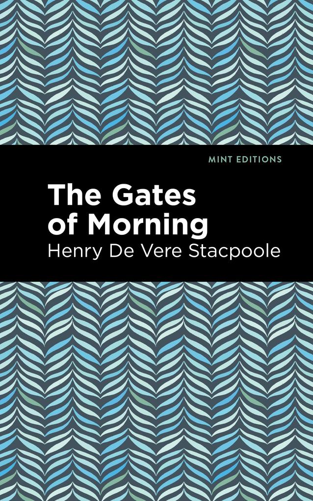 Produktbild: The Gates of Morning | Henry De Vere Stacpoole