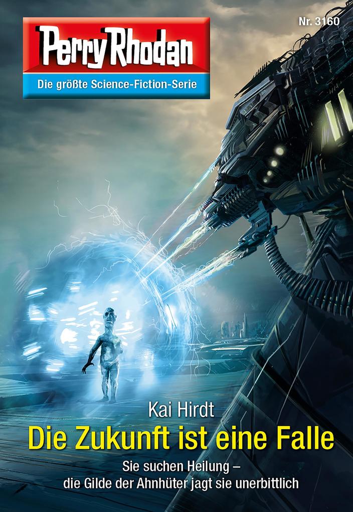 Produktbild: Perry Rhodan 3160: Die Zukunft ist eine Falle | Kai Hirdt