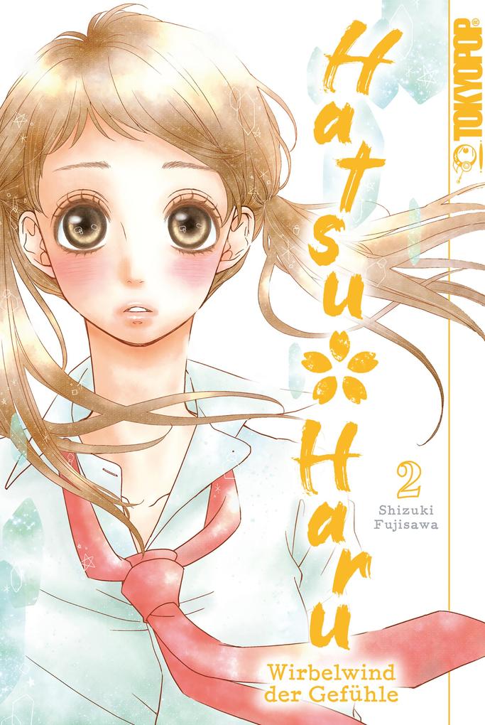 Produktbild: Hatsu * Haru - Wirbelwind der Gefühle, Band 02 | Shizuki Fujisawa