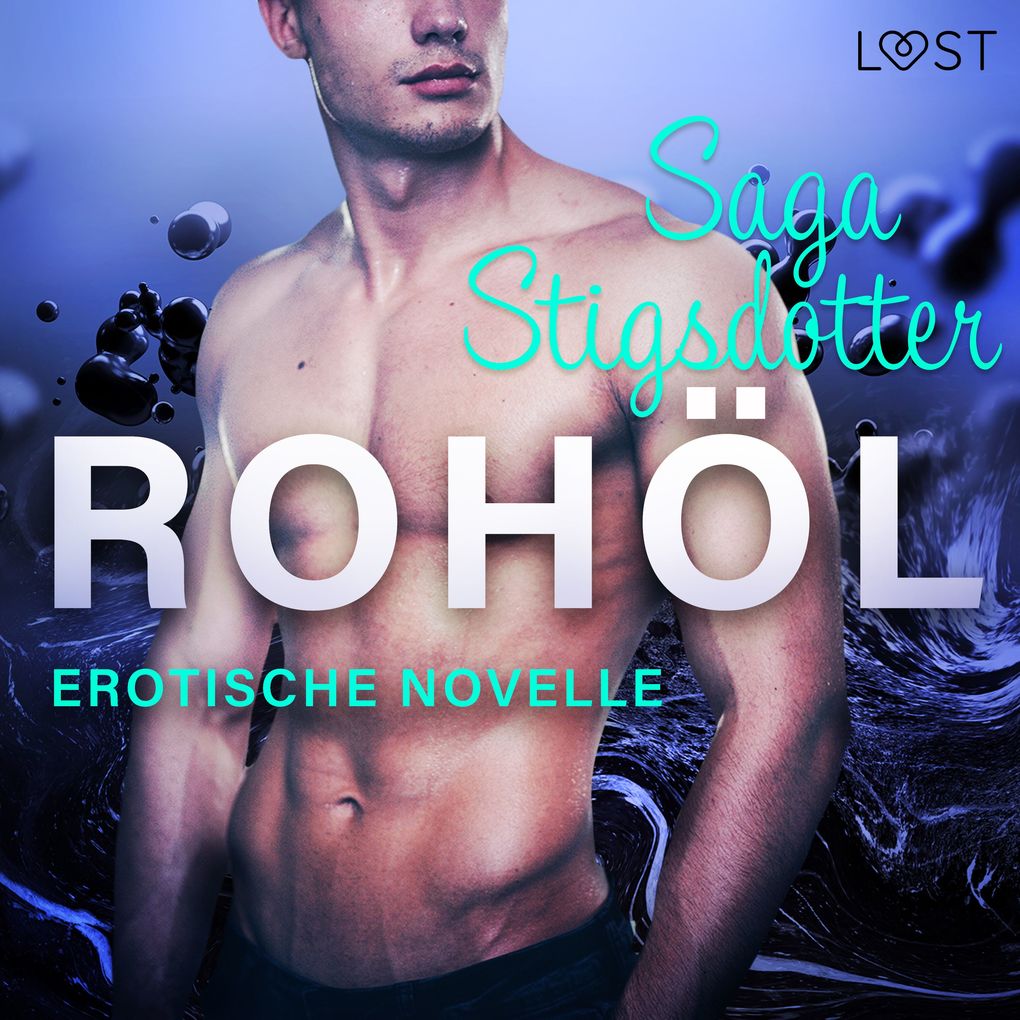Produktbild: Rohöl - Erotische Novelle | Saga Stigsdotter