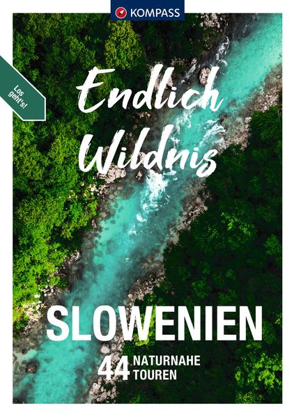 Produktbild: KOMPASS Endlich Wildnis - Slowenien | Boris Korencan