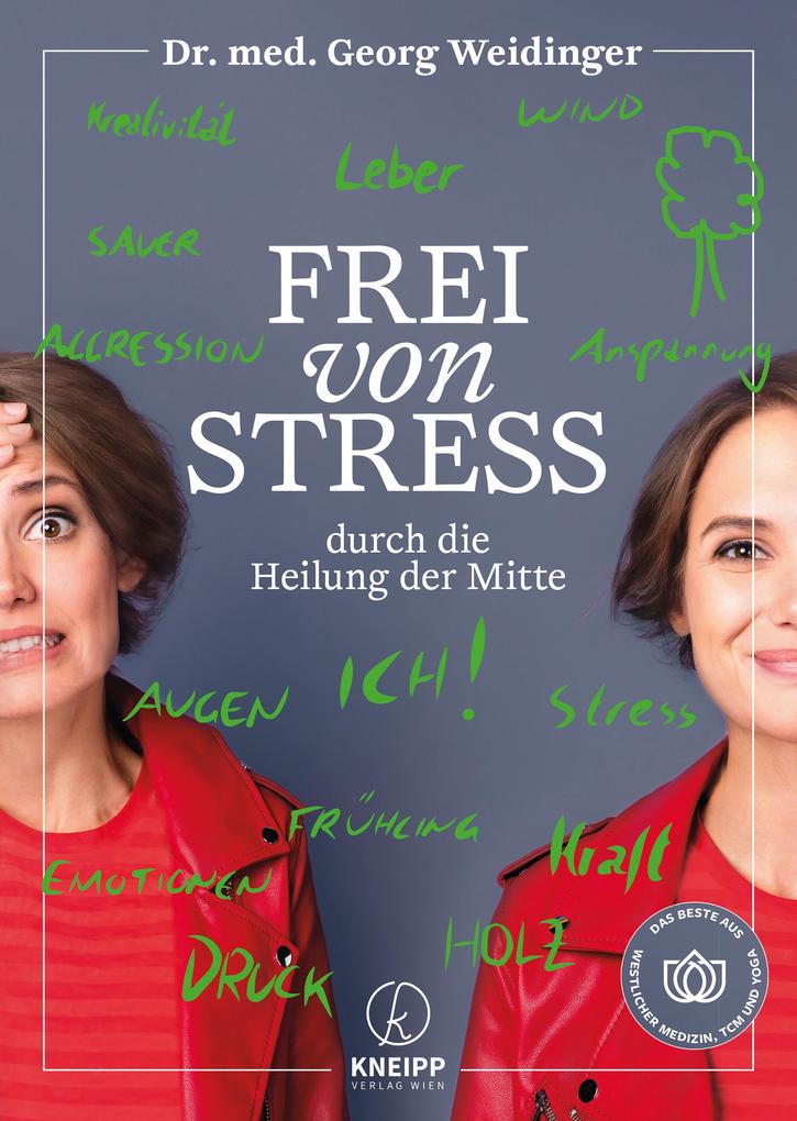 Produktbild: Frei von Stress durch die Heilung der Mitte | Georg Weidinger