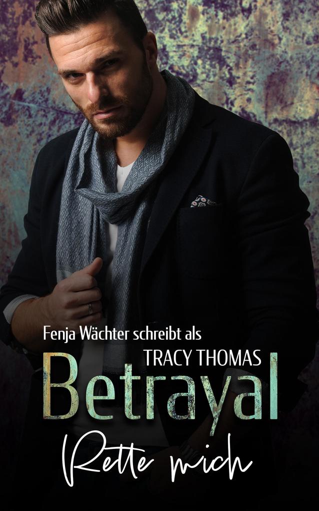 Produktbild: Betrayal - Rette mich | Fenja Wächter, Tracy Thomas
