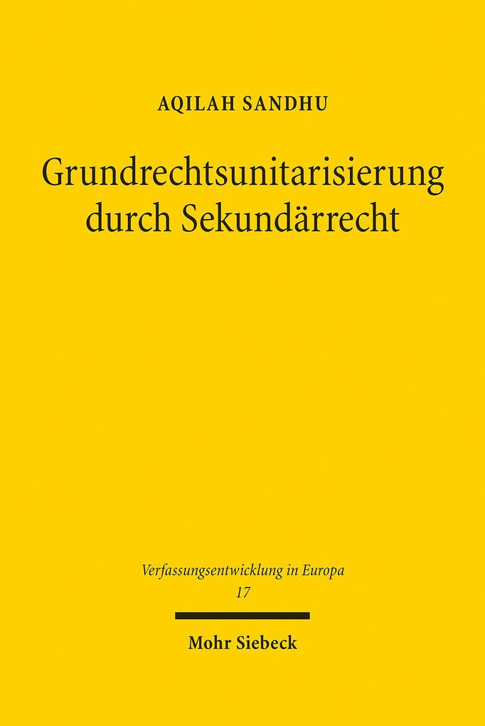 Produktbild: Grundrechtsunitarisierung durch Sekundärrecht | Aqilah Sandhu