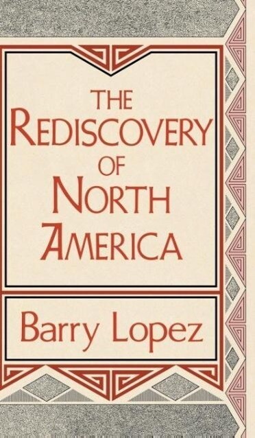 Produktbild: Rediscovery of North America | Barry Lopez