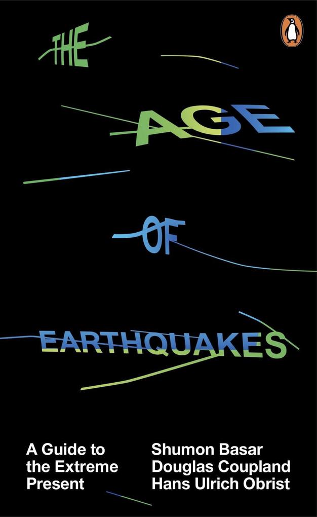 Produktbild: The Age of Earthquakes | Shumon Basar, Douglas Coupland, Hans Ulrich Obrist