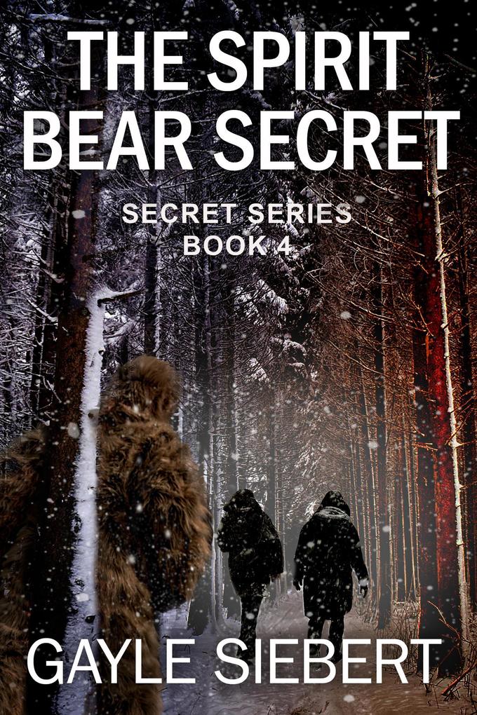 Produktbild: The Spirit Bear Secret (Secrets, #4) | Gayle Siebert
