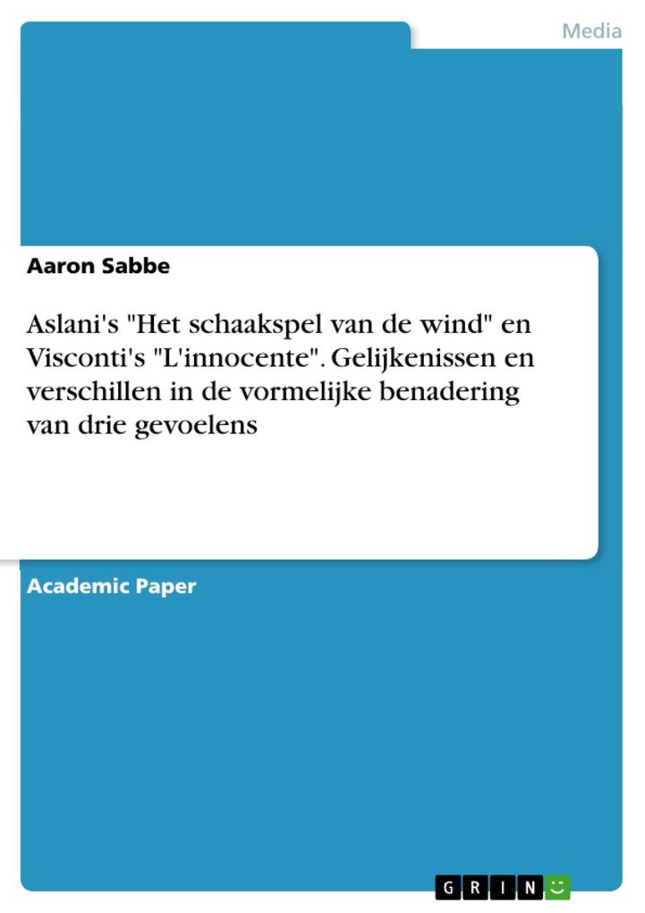 Produktbild: Aslani's "Het schaakspel van de wind" en Visconti's "L'innocente". Gelijkenissen en verschillen in de vormelijke benadering van drie gevoelens | Aaron Sabbe