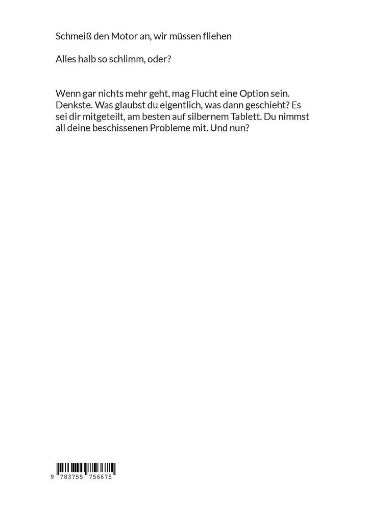 Weitere Ansicht: Schmeiß den Motor an, wir müssen fliehen | Lotar Martin Kamm