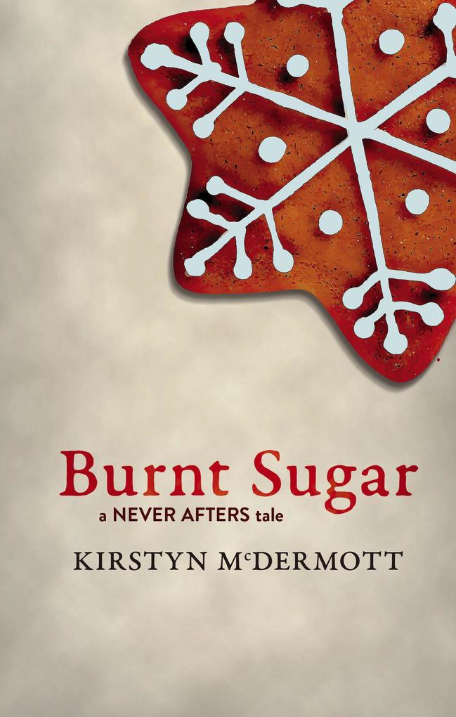 Produktbild: Burnt Sugar (Never Afters, #1) | Kirstyn Mcdermott