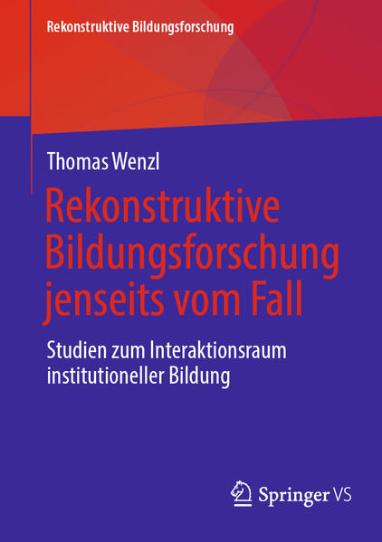 Produktbild: Rekonstruktive Bildungsforschung jenseits vom Fall | Thomas Wenzl