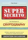 Super Secreto - The Third Epoch of Cryptography