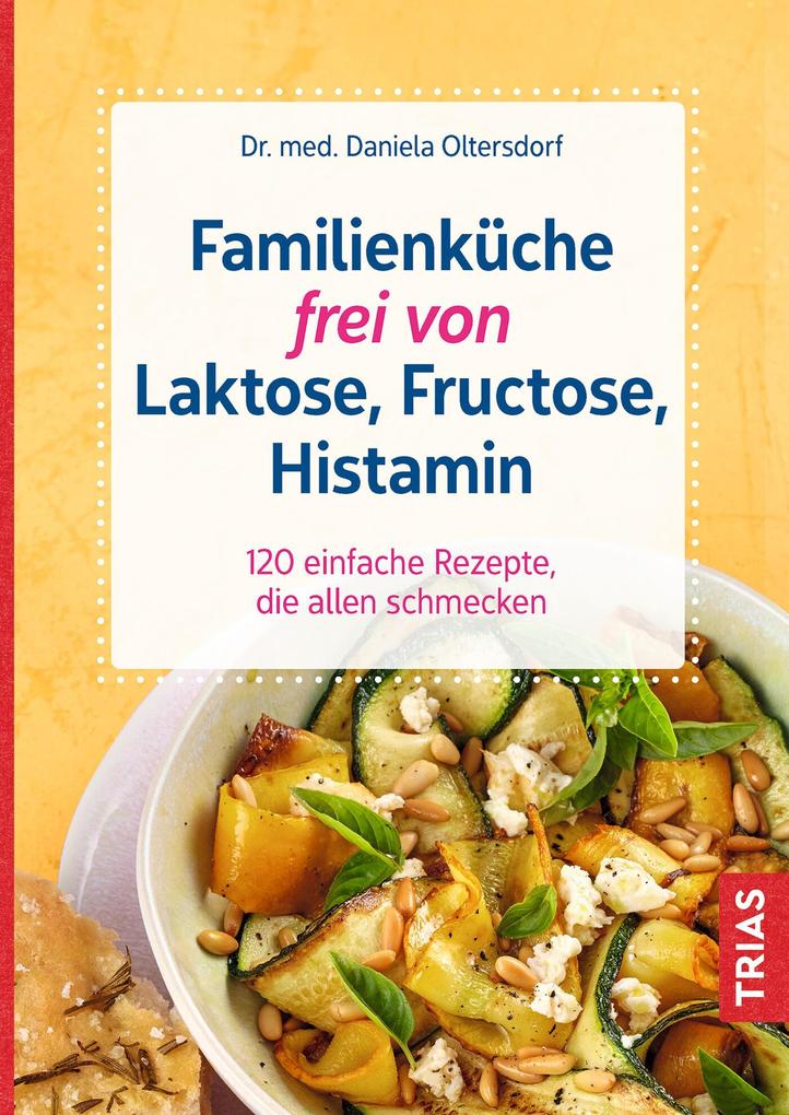 Produktbild: Familienküche frei von Laktose, Fructose, Histamin | Daniela Oltersdorf