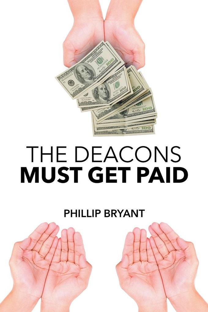 Produktbild: The Deacons Must Get Paid | Phillip Bryant