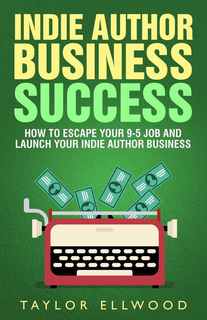 Produktbild: Indie Author Business Success | Taylor Ellwood