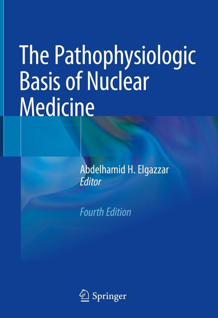 Produktbild: The Pathophysiologic Basis of Nuclear Medicine